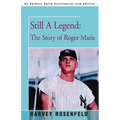 Still A Legend: The Story of Roger Maris