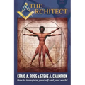 The Architect: How to transform yourself and your world