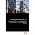 Probabilistic Methods for Structural Safety Evaluation