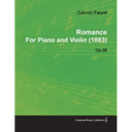 Romance by Gabriel Fauré for Piano and Violin (1883) Op.28