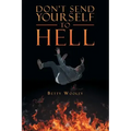 Don't Send Yourself to Hell