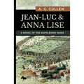 Jean-Luc & Anna Lise: A Novel of the Napoleonic Wars