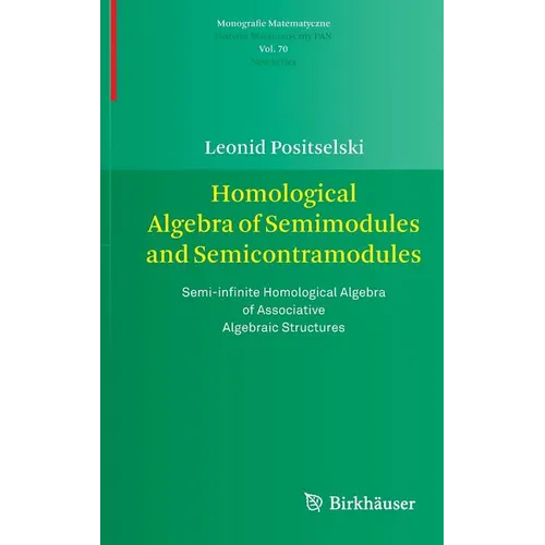Homological Algebra of Semimodules and Semicontramodules: Semi-Infinite Homological Algebra of Associative Algebraic Structures