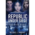 Republic Under Siege: Threat from Within