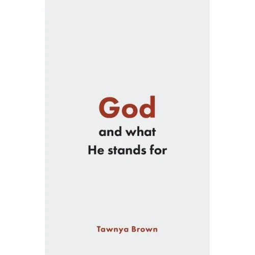 God and What He Stands For