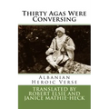 Thirty Agas Were Conversing: Albanian Heroic Verse