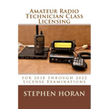 Amateur Radio Technician Class Licensing: for 2018 through 2022 License Examinations