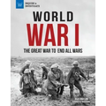 World War I: The Great War to End All Wars