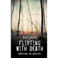 Flirting With Death: Surviving The Infected