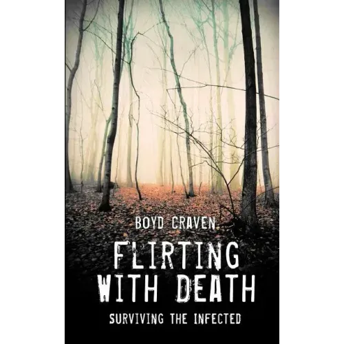 Flirting With Death: Surviving The Infected