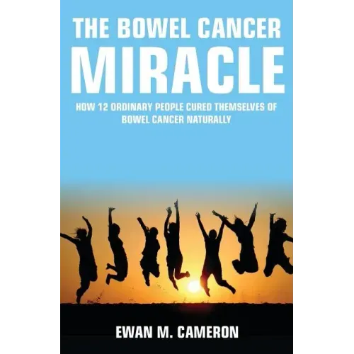 The Bowel Cancer Miracle
