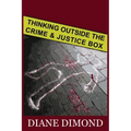 Thinking Outside the Crime and Justice Box