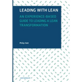 Leading with Lean: An Experience-Based Guide to Leading a Lean Transformation