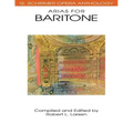 Arias for Baritone: G. Schirmer Opera Anthology