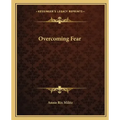 Overcoming Fear