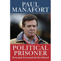 Political Prisoner: Persecuted, Prosecuted, But Not Silenced