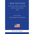 Head Start Performance Standards (US Administration of Children and Families Regulation) (ACF) (2018 Edition)