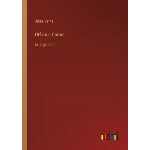Off on a Comet: in large print