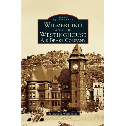 Wilmerding and the Westinghouse Air Brake Company