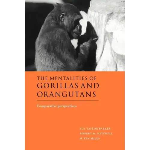 The Mentalities of Gorillas and Orangutans: Comparative Perspectives
