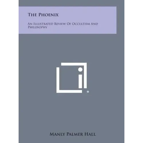 The Phoenix: An Illustrated Review of Occultism and Philosophy