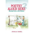 Poetry Aloud Here 2: Sharing Poetry with Children