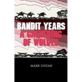 Bandit Years: A Gathering of Wolves