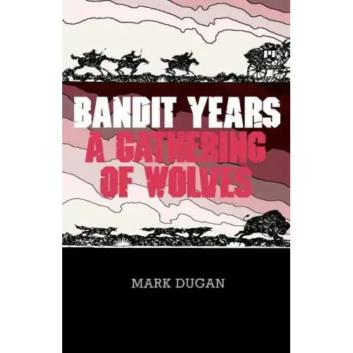 Bandit Years: A Gathering of Wolves