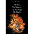 My Life, My Trauma, My Marriage, My Truth!