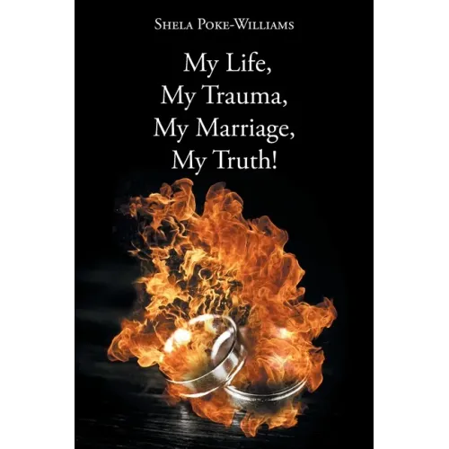 My Life, My Trauma, My Marriage, My Truth!