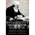In Darwin's Shadow: The Life and Science of Alfred Russel Wallace: A Biographical Study on the Psychology of History