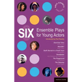 Six Ensemble Plays for Young Actors