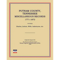 Putnam County, Tennessee, Miscellaneous Records 1771-1872; Including Diaries, Letters, Wills, Indentures, Etc.
