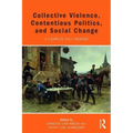 Collective Violence, Contentious Politics, and Social Change: A Charles Tilly Reader