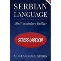 Serbian Language Mini Vocabulary Builder: Stress Labeled!