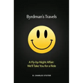 Byrdman's Travels: A Fly-by-Night Affair: We'll Take You for a Ride
