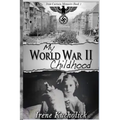 My World War 2 Childhood