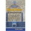Harry Potter & Imagination: The Way Between Two Worlds