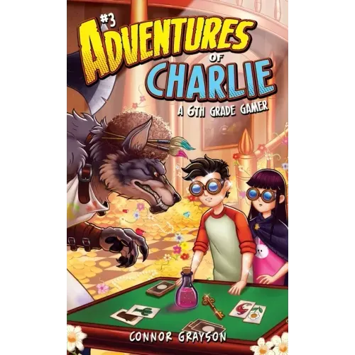 Adventures of Charlie: A 6th Grade Gamer #3