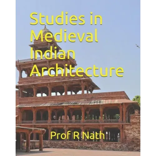 Studies in Medieval Indian Architecture
