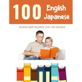 100 English - Japanese Reading Book Beginner Level for Children: Practice Reading Skills for child toddlers preschool kindergarten and kids