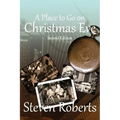 A Place To Go On Christmas Eve: Second Edition