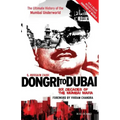 Dongri to Dubai: Six Decades of Mumbai Mafia