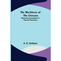 The Machinery of the Universe: Mechanical Conceptions of Physical Phenomena
