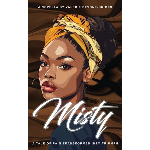 Misty: A Tale of Pain Transformed into Triumph
