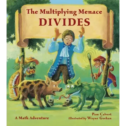 The Multiplying Menace Divides: A Math Adventure