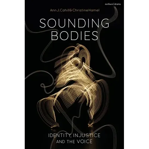 Sounding Bodies: Identity, Injustice, and the Voice