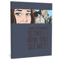 Is This How You See Me?: A Locas Story