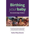 Birthing your baby: the second stage of labour