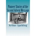 Pioneer Stories of the Second Advent Message